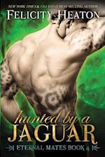 Hunted by a Jaguar: Eternal Mates Romance Series 