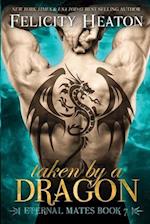 Taken by a Dragon: Eternal Mates Romance Series 