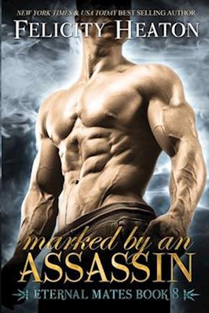 Marked by an Assassin: Eternal Mates Romance Series