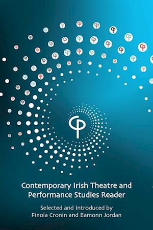 Contemporary Irish Theatre and Performance Studies Reader