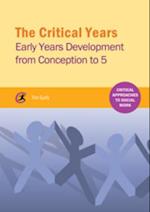 The Critical Years : Early Years Development from Conception to 5