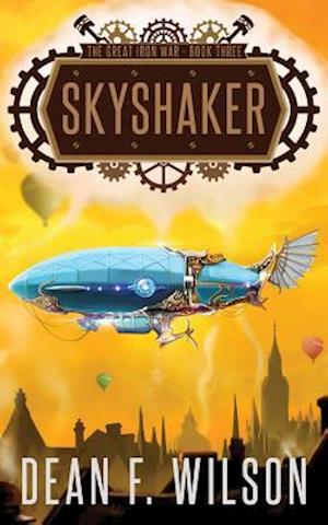 Skyshaker (the Great Iron War, Book 3)