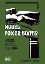 Model Power Boats: Steam, Petrol, Electric. 