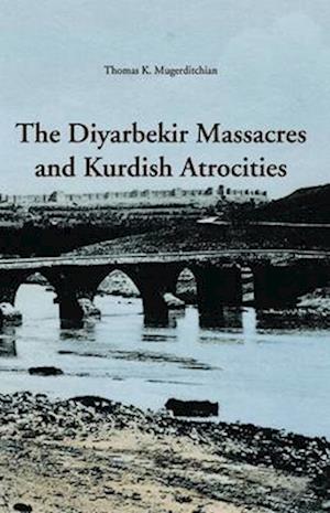 The Diyarbekir Massacres and Kurdish Atrocities