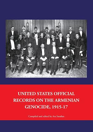 United States Official Records on the Armenian Genocide 1915-1917