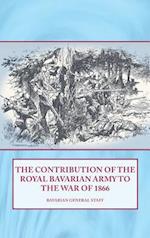 The Contribution of the Royal Bavarian Army to the War of 1866