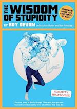 Priestley, B:  The Wisdom Of Stupidity