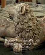 Rogier Van Der Weyden and Stone Sculpture in Brussels