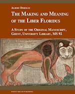 The Making and Meaning of the Liber Floridus