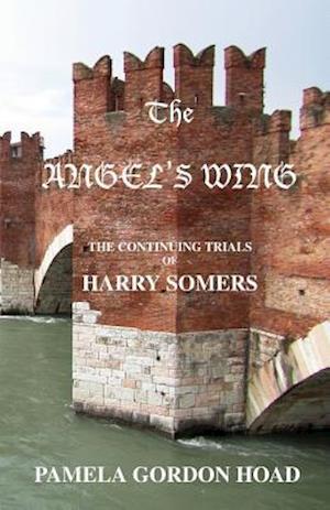 The Angel's Wing: The Continuing Trials of Harry Somers