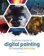 Beginner's Guide to Digital Painting in Photoshop 2nd Edition