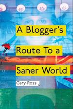 A Blogger's Route to a Saner World