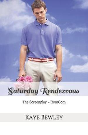 SATURDAY RENDEZVOUS: The Screenplay - RomCom