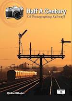 Half a Century of Photographing Railways