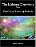 Elphame Chronicles: part 4 - The Dream Rivers of Aetheria