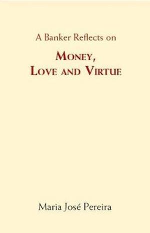 Money, Love and Virtue