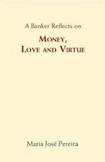 Money, Love and Virtue 