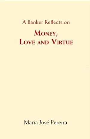 Banker Reflects on Money, Love and Virtue