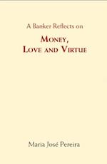 Banker Reflects on Money, Love and Virtue