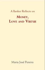 Banker Reflects on Money, Love and Virtue