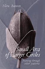 Small Arcs of Larger Circles