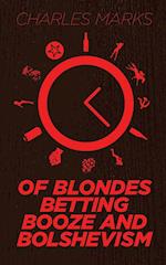 Of Blondes, Betting, Booze and Bolshevism