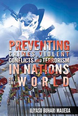 Preventing Crimes, Violent Conflicts and Terrorism in Nations of The World