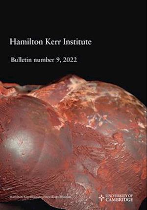 Hamilton Kerr Institute Bulletin No. 9, 2022