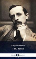 Delphi Complete Works of J. M. Barrie (Illustrated)