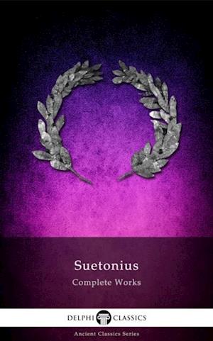 Delphi Complete Works of Suetonius (Illustrated)