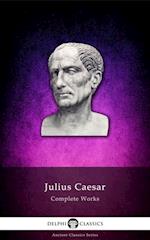 Delphi Complete Works of Julius Caesar (Illustrated)