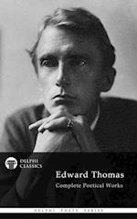 Delphi Complete Poetical Works of Edward Thomas (Illustrated)