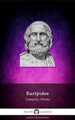 Delphi Complete Works of Euripides (Illustrated)