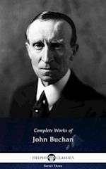 Delphi Complete Works of John Buchan (Illustrated)