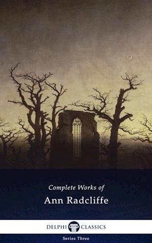 Delphi Complete Works of Ann Radcliffe (Illustrated)