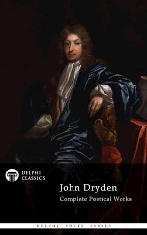 Delphi Complete Works of John Dryden (Illustrated)