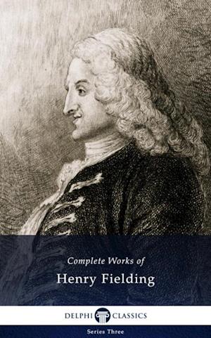 Delphi Complete Works of Henry Fielding (Illustrated)