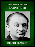 Saemtliche Werke von Joseph Roth (Illustrierte)