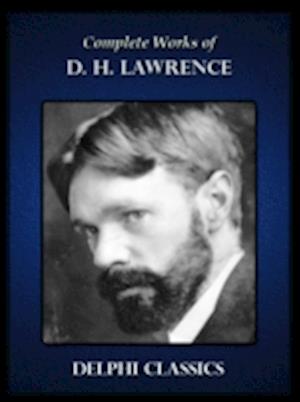 Delphi Works of D.H. Lawrence (Illustrated)