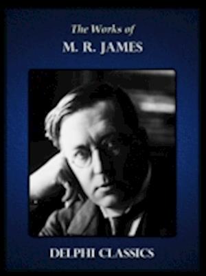 Delphi Works of M. R. James (Illustrated)