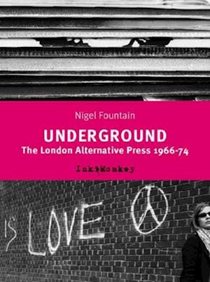 Underground : The London Alternative Press 1966-74