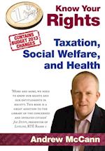 Know Your Rights : Taxation, Social Welfare and Health