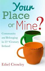 Your Place or Mine?: Community and Belonging in 21st Century Ireland