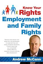 Know Your Rights: Employment and Family Rights : A guide to family and employment rights in Ireland