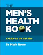 The Men's Health Book : A Guide for the Irish Man