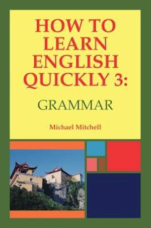 How to Learn English Quickly 3: Grammar