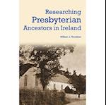 Researching Presbyterian Ancestors in Ireland