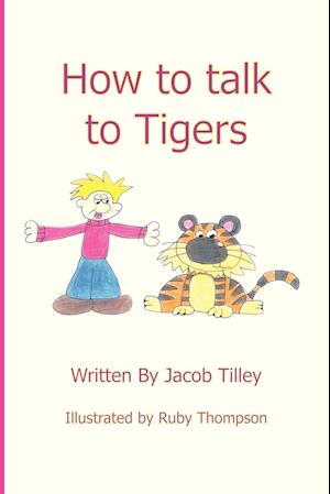How to Talk to Tigers