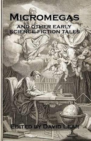 Micromegas and Other Early Science Fiction Tales