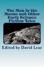 The Man in the Moone and Other Early Science Fiction Tales